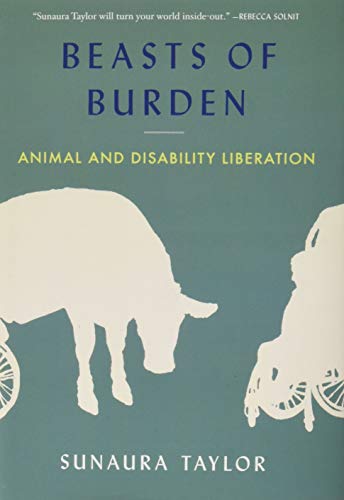 Beasts of Burden: Animal and Disability Liberation von New Press